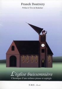 L'église buissonnière - chronique d'une enfance pieuse et espiègle