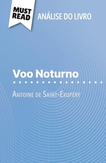 Voo Noturno de Antoine de Saint-Exupéry (Analise do livro) : Analise completa e resumo pormenorizado do trabalho