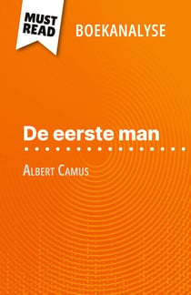 De eerste man van Albert Camus (Boekanalyse) : Volledige analyse en gedetailleerde samenvatting van het werk