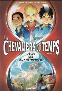 Les chevaliers du temps t. 2 - l'élue des jeux olympiques