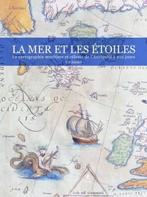 La mer et les étoiles - la cartographie maritime et céleste de l'Antiquité à nos jours