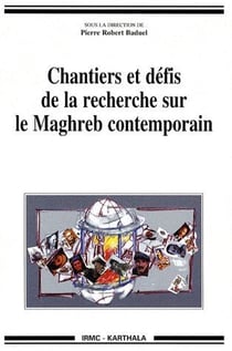 Chantiers et défis de la recherche sur le Maghreb contemporain