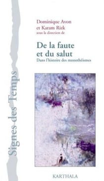 De la faute et du salut - dans l'histoire des monothéismes