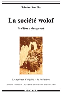 La societe wolof - tradition et changement