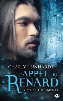 L'appel du renard Tome 3 : tourmenté