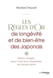 Les règles d'or de longévité et de bien-être des japonais : mieux manger, pour vivre plus longtemps