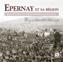 Epernay et sa région - Jean Poyet, un photographe de province