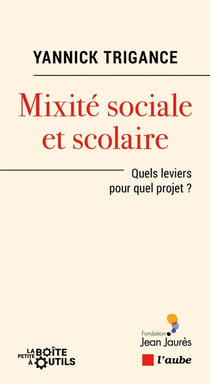 Mixité sociale et scolaire : quels leviers pour quels projet ?