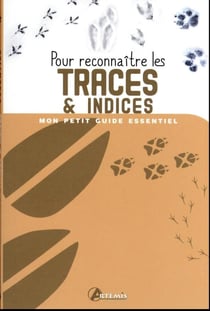Pour reconnaître les traces & indices