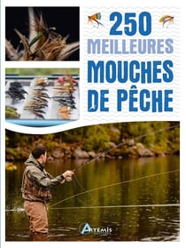Pêches faciles : 250 meilleures mouches de pêche