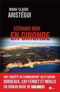 Scénario noir en Gironde