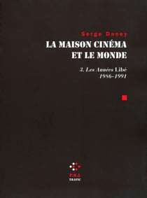 La maison cinéma et le monde t.3 - les années lLibé 2 (1986-1991)