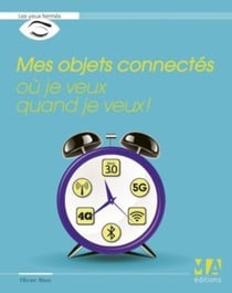 Mes objets connectés où je veux quand je veux !