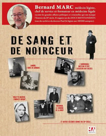 De sang et de noirceur : Crimes célèbres en France dans la première moitié du 20ème siècle examinés au scalpel