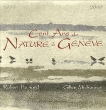 Cent ans de nature à Genève
