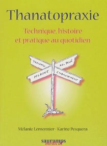Thanatopraxie - technique, histoire et pratique au quotidien