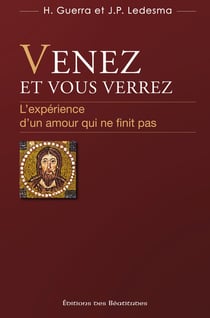 Venez et vous verrez - l'expérience d'un amour qui ne finit pas