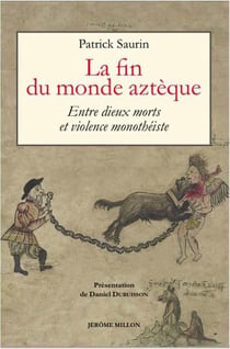La fin du monde aztèque : entre dieux morts et violence monothéiste
