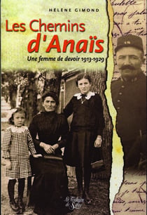 Les chemins d'Anais - une femme de devoir 1913-1929
