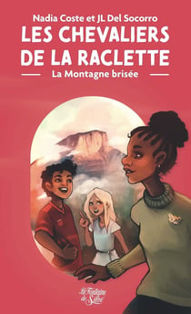 La montagne brisée - Les chevaliers de la raclette tome 2