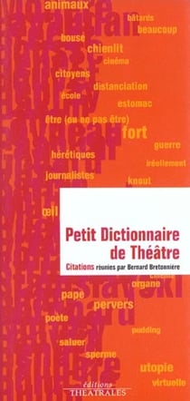 Petit dictionnaire de theatre, citations