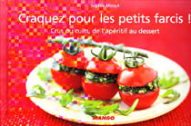 Les petits farcis ! crus ou cuits, de l'apéritif au dessert