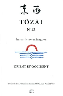 Tôzai Tome 13 - humanisme et langues - Orient et Occident