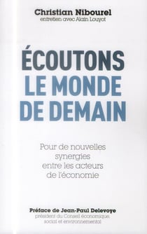 ECOUTONS LE MONDE DE DEMAIN, POUR DE NOUVELLES SYN ERGIES ENTRE LES ACTEURS DE L'ECONOMIE