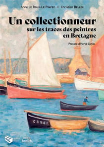 Un collectionneur sur les traces des peintres en Bretagne