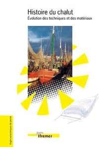 Histoire du chalut - evolution des techniques et des materiaux