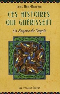 Ces histoires qui guérissent - la sagesse du coyote