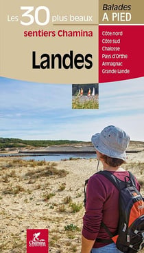 Les incontournables balades à pied : Landes les 30 plus beaux sentiers