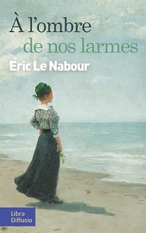 À l'ombre de nos larmes