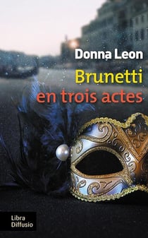 Brunetti en trois actes