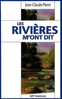 Les rivieres m'ont dit