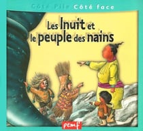 Le grand nord des inuit - les inuit et le peuple des nains