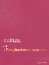 Culture publique opus 1 - l'imagination au pouvoir