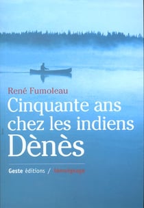 Cinquante ans chez les indiens denes