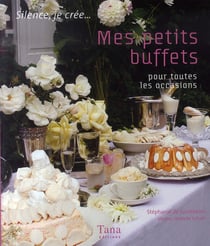 Mes petits buffets pour toutes les occasions