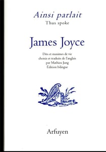 Ainsi parlait Tome 40 : James Joyce : dits et maximes de vie