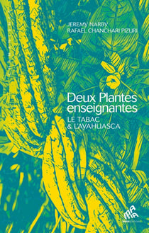 Deux plantes enseignantes - le tabac & l'ayahuasca