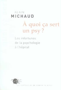 À quoi ça sert un psy ? les infortunes de la psychologie à l'hôpital