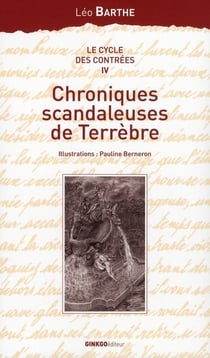 Le cycle des contrées Tome 4 - chroniques scandaleuses de Terrèbre