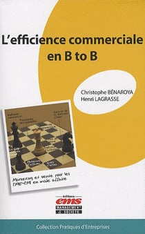 L'efficience commerciale en B to B - marketing et vente pour les PME-PMI en mode affaire