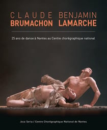 Claude Brumachon/Benjamin Lamarche - 25 ans de danse à Nantes