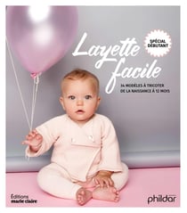 Layette facile - 34 modèles à tricoter de la naissance à 12 mois - spécial débutant