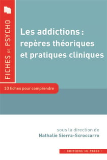 Les addictions : repères théoriques et pratiques cliniques