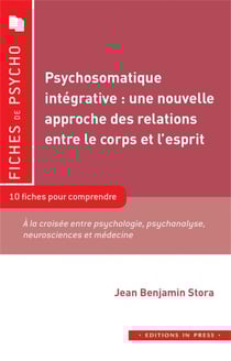 Psychosomatique intégrative : une nouvelle approche des relations entre le corps et l'esprit