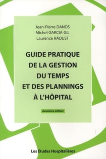 Guide pratique de la gestion du temps et des plannings à l'hôpital (2e édition)