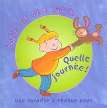 Quelle journee ! julie et son lapin